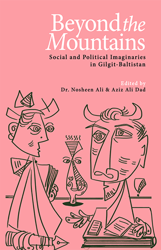 Beyond the Mountains: Social and Political Imaginaries in Gilgit-Baltistan